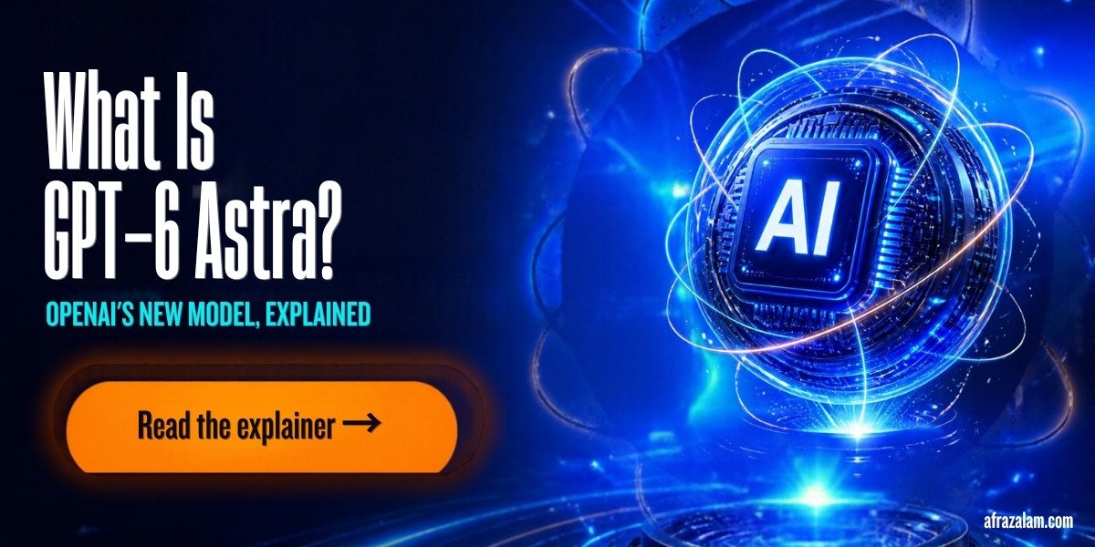 What Is GPT-6 Astra? OpenAI's New Model Explained